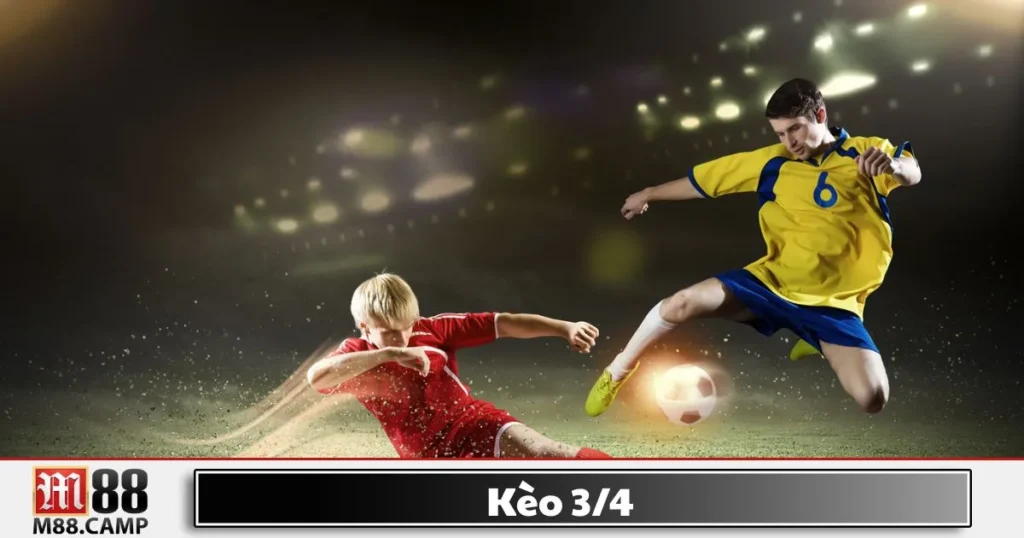 Kèo 3/4 Là Gì? Hướng Dẫn Đọc Kèo Và Chiến Thuật Cá Cược 1 Kèo 3/4 Là Gì? Hướng Dẫn Đọc Kèo Và Chiến Thuật Cá Cược
