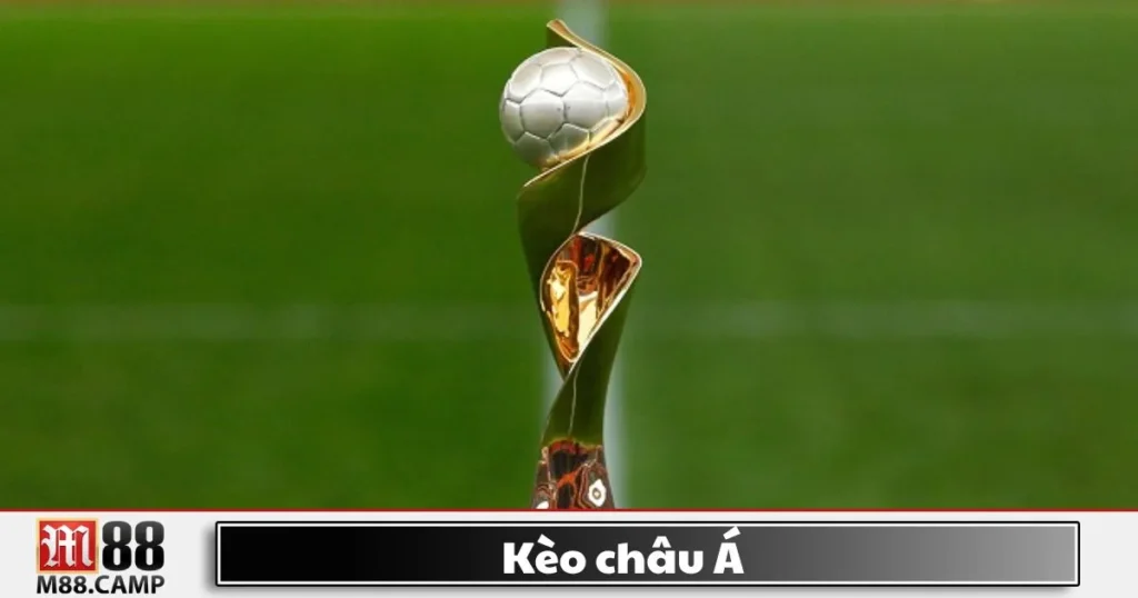 Kèo Châu Á M88 - Cách Đọc Kèo Và Chiến Lược Đặt Cược