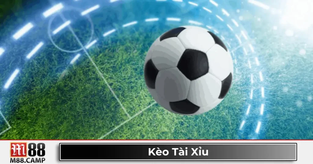 Kèo tài xỉu là gì? Giới thiệu hệ thống cá cược thể thao tại M88